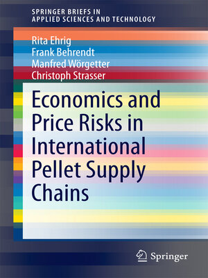 cover image of Economics and Price Risks in International Pellet Supply Chains